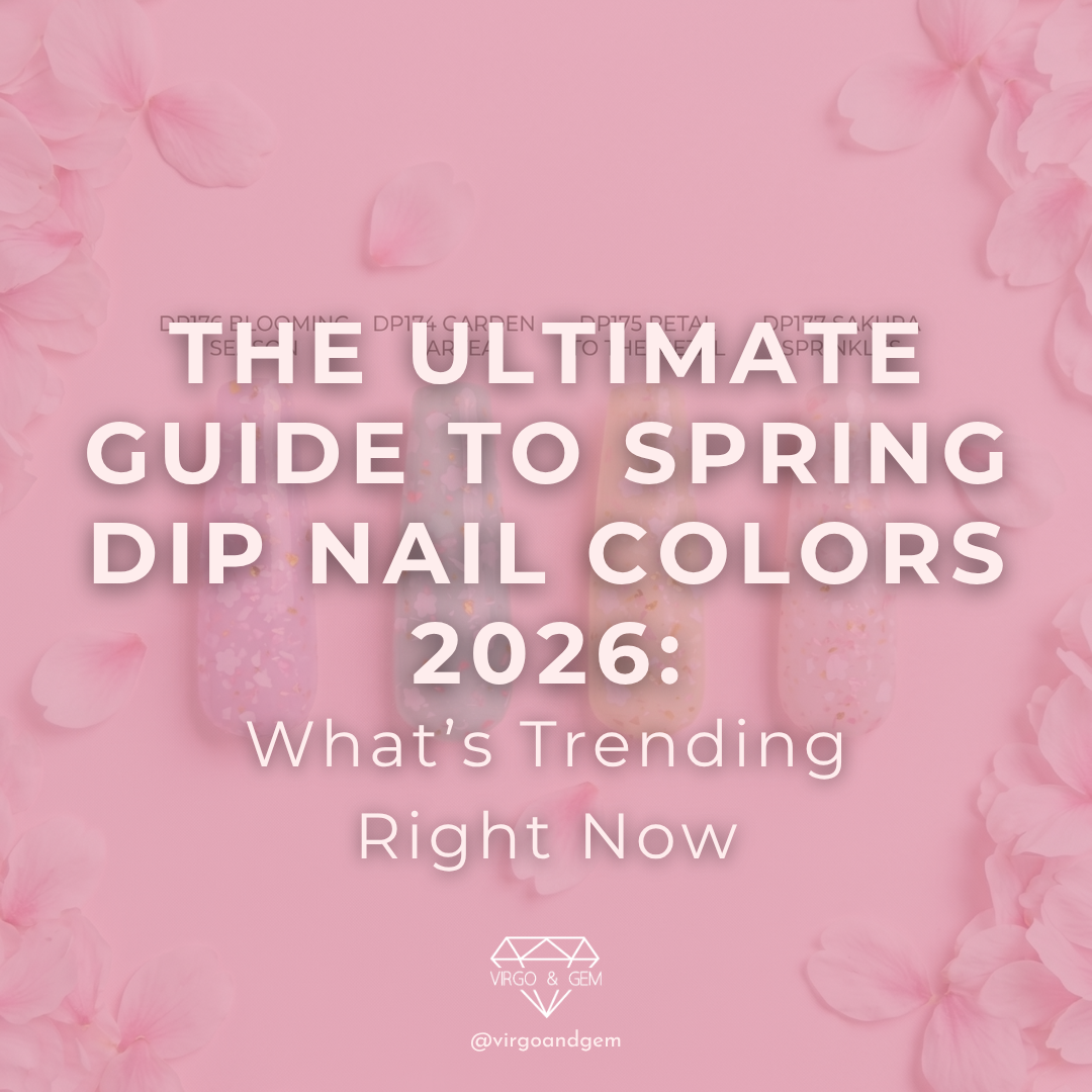 The Ultimate Guide to Spring Dip Nail Colors 2026: What's Trending Right Now