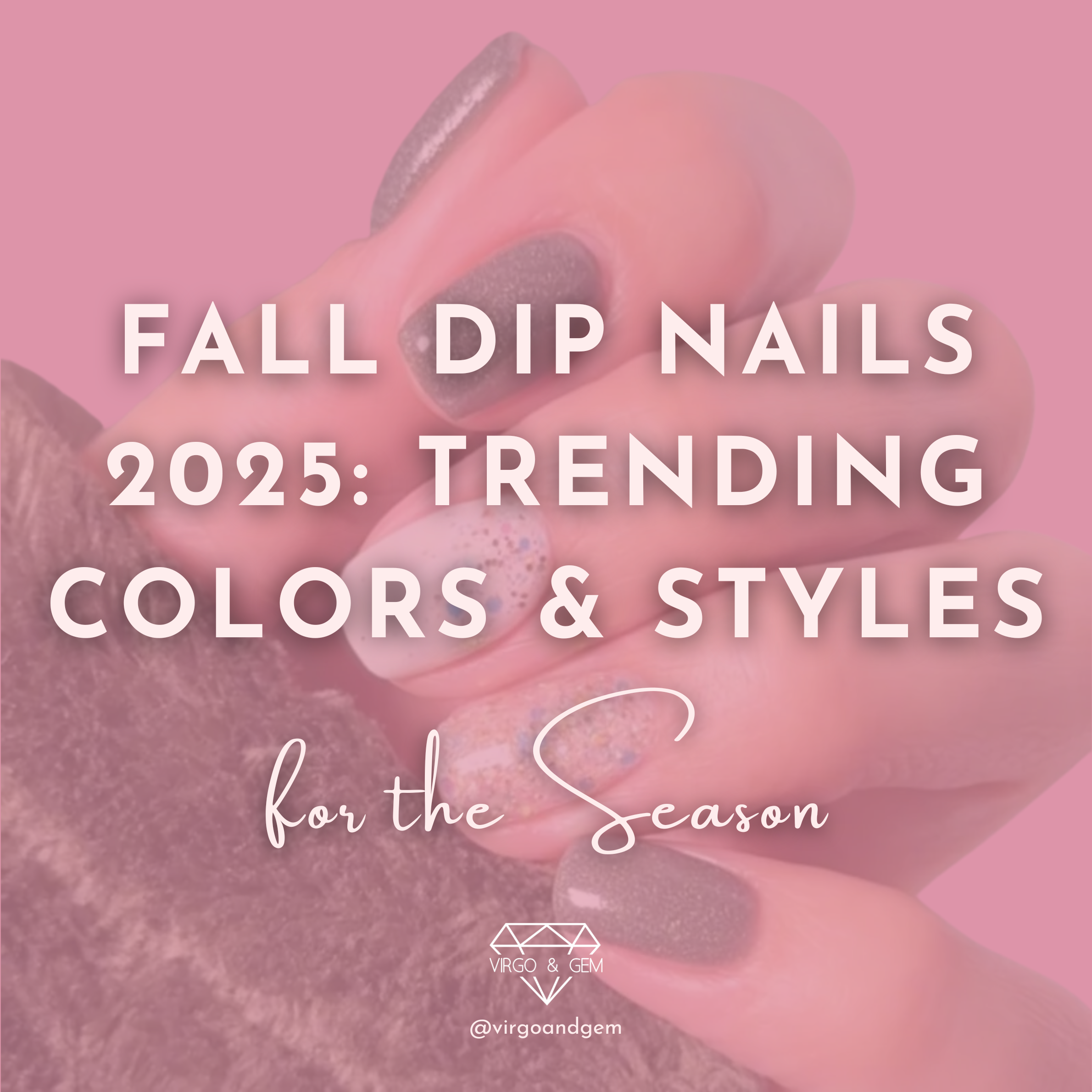 Fall Dip Nails 2025: Fall Dip Powder Colors & Styles