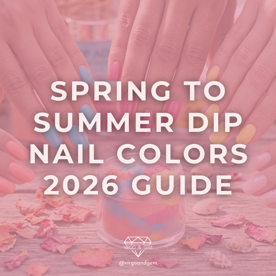 Spring to Summer Dip Nail Colors 2026: Transitional Shades to Wear Right Now