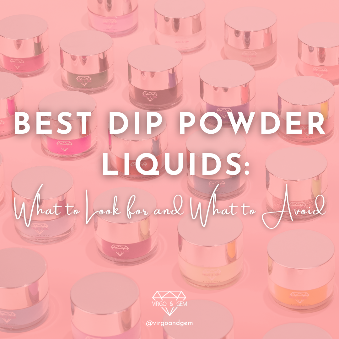 Best Dip Powder Liquids: What to Look for and What to Avoid