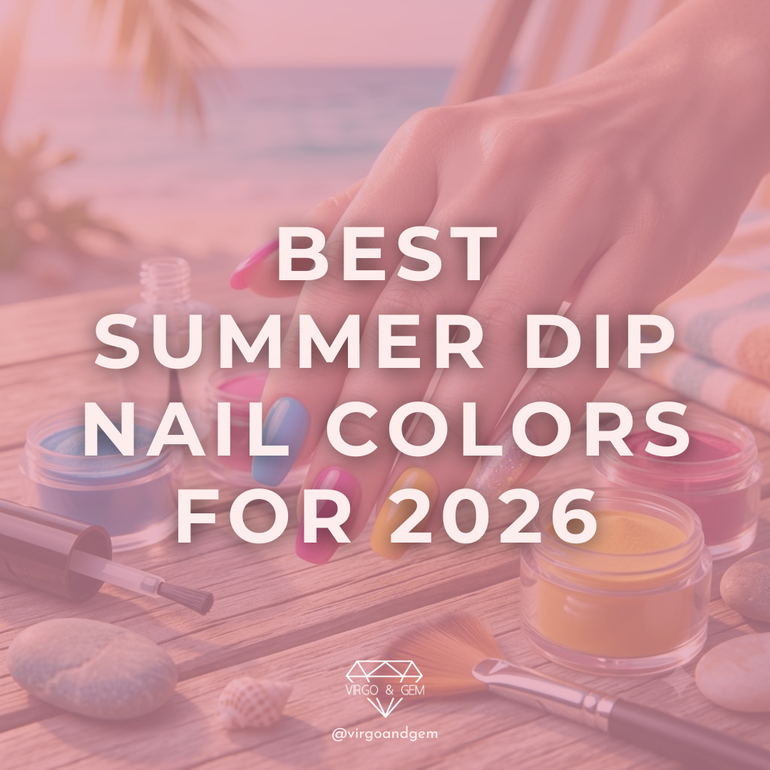 Best Summer Dip Nail Colors for 2026: What's Hot This Season