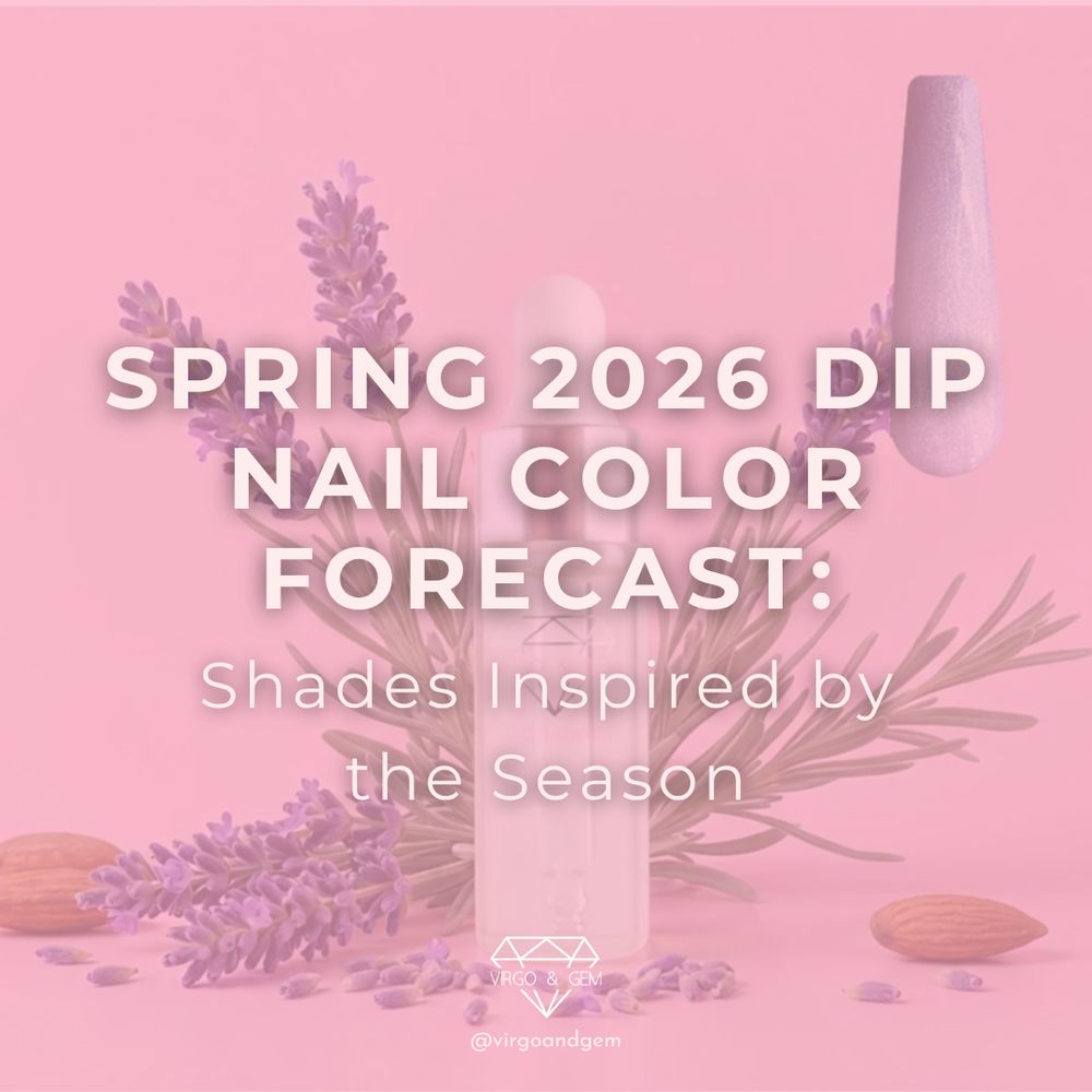 Spring 2026 Dip Nail Color Forecast: Shades Inspired by the Season