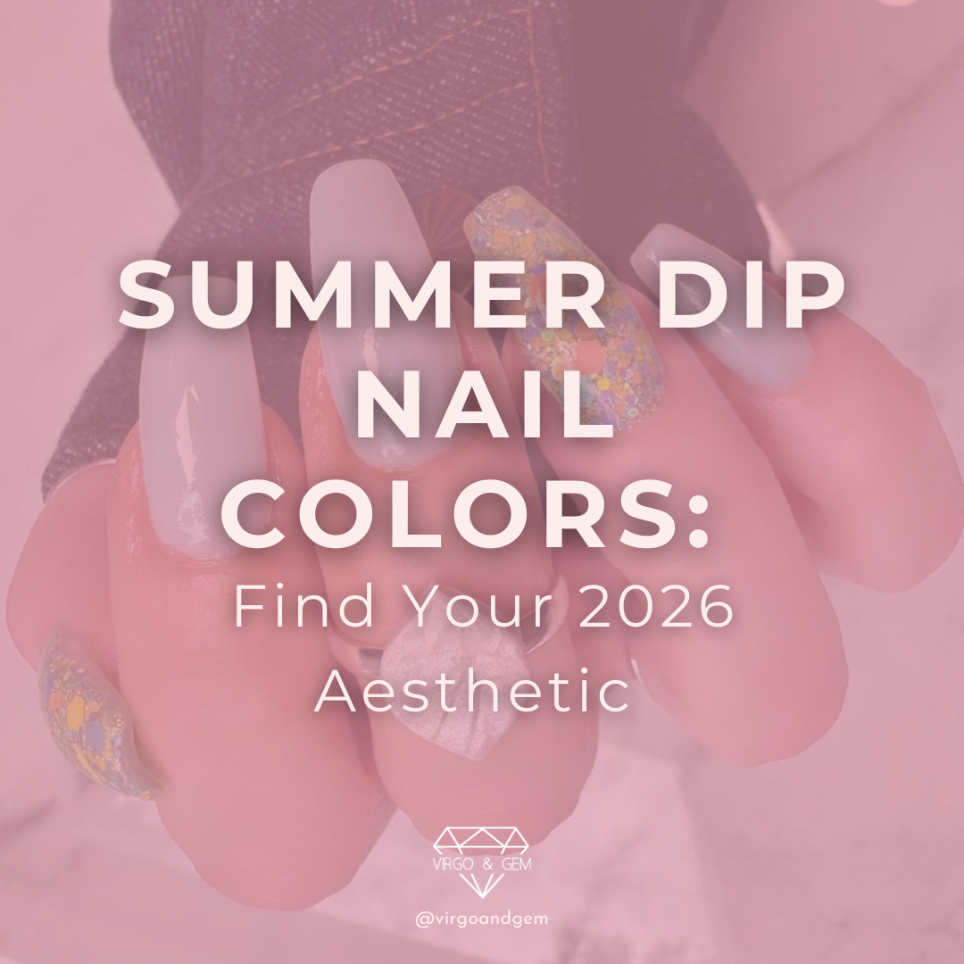 Dip Nail Colors by Vibe: Which Summer Aesthetic Are You?