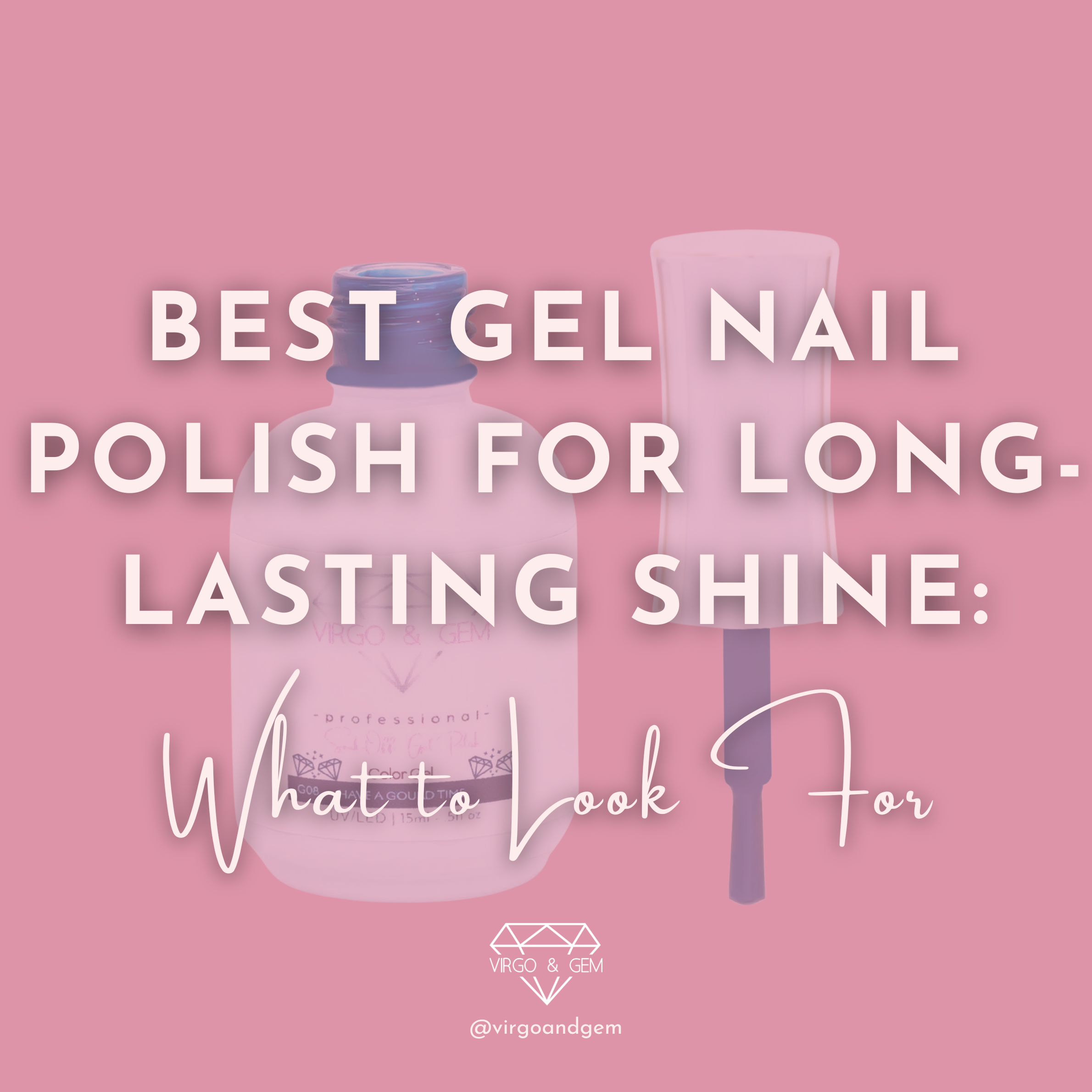 Best Gel Nail Polish for Long-Lasting Shine: What to Look For